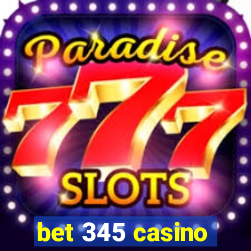 bet 345 casino